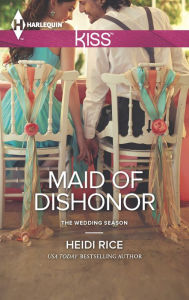 Title: Maid of Dishonor, Author: Heidi Rice