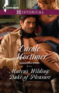 Title: Marcus Wilding: Duke of Pleasure: A Regency Historical Romance, Author: Carole Mortimer