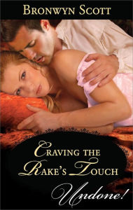 Title: Craving the Rake's Touch: A Victorian Historical Romance, Author: Bronwyn Scott