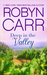 Title: Deep in the Valley (Grace Valley Series #1), Author: Robyn Carr