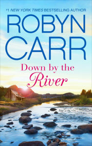Title: Down by the River (Grace Valley Series #3), Author: Robyn Carr