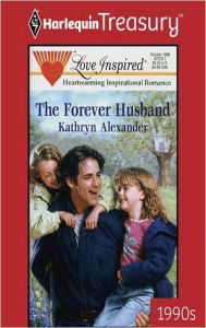 Title: The Forever Husband, Author: Kathryn Alexander