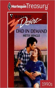 Title: Dad in Demand, Author: Metsy Hingle