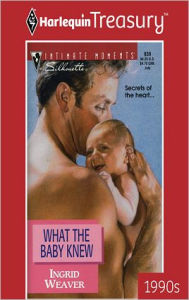 Title: What the Baby Knew, Author: Ingrid Weaver