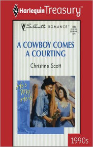 Title: A COWBOY COMES A COURTING, Author: Christine Scott