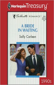 Title: A BRIDE IN WAITING, Author: Sally Carleen