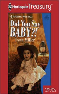 Title: DID YOU SAY BABY?!, Author: Lynn Miller