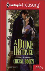 Title: A Duke Deceived, Author: Cheryl Bolen