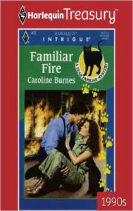 Title: FAMILIAR FIRE, Author: Caroline Burnes