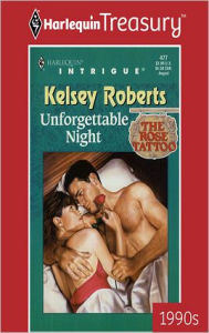 Title: Unforgettable Night (Harlequin Intrigue Series #477), Author: Kelsey Roberts
