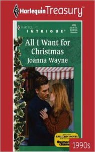Title: ALL I WANT FOR CHRISTMAS, Author: Joanna Wayne