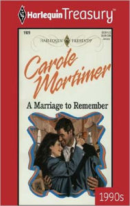 Title: A Marriage To Remember, Author: Carole Mortimer