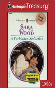 Title: A FORBIDDEN SEDUCTION, Author: Sara Wood