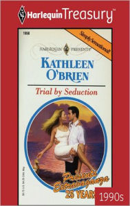 Title: TRIAL BY SEDUCTION, Author: Kathleen O'Brien