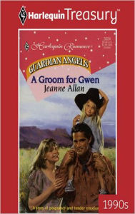 Title: A Groom for Gwen, Author: Jeanne Allan