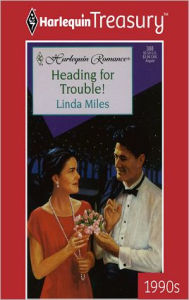 Title: HEADING FOR TROUBLE!, Author: Linda Miles