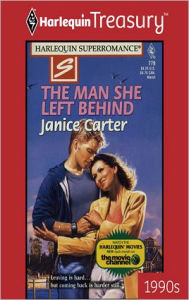 Title: THE MAN SHE LEFT BEHIND, Author: Janice Carter