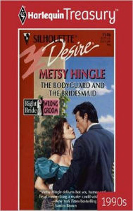 Title: The Bodyguard and the Bridesmaid, Author: Metsy Hingle