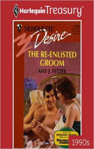 Title: The Re-Enlisted Groom, Author: Amy J. Fetzer