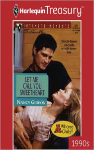 Title: LET ME CALL YOU SWEETHEART, Author: Nancy Gideon