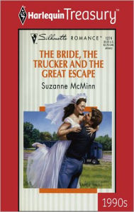 Title: The Bride, the Trucker and the Great Escape, Author: Suzanne McMinn