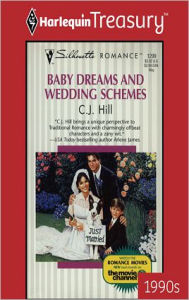 Title: BABY DREAMS AND WEDDING SCHEMES, Author: C.J. Hill