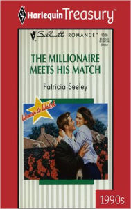 Title: THE MILLIONAIRE MEETS HIS MATCH, Author: Patricia Seeley