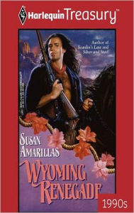 Title: Wyoming Renegade, Author: Susan Amarillas