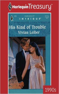 Title: His Kind of Trouble, Author: Vivian Leiber