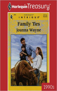 Title: Family Ties (Harlequin Intrigue Series #444), Author: Joanna Wayne