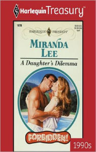 Title: A DAUGHTER'S DILEMMA, Author: Miranda Lee