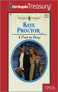 Title: A PAST TO DENY, Author: Kate Proctor