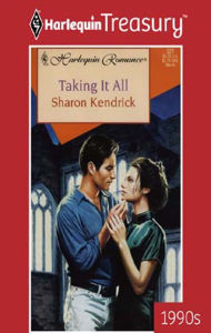 Title: Taking It All, Author: Sharon Kendrick