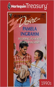 Title: WEDDING PLANNER TAMES RANCHER!, Author: Pamela Ingrahm