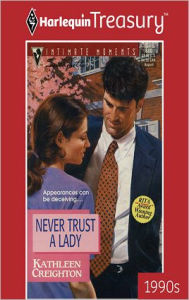 Title: Never Trust a Lady, Author: Kathleen Creighton