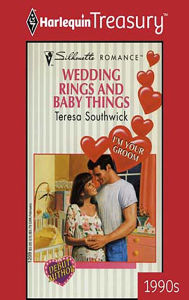 Title: WEDDING RINGS AND BABY THINGS, Author: Teresa Southwick