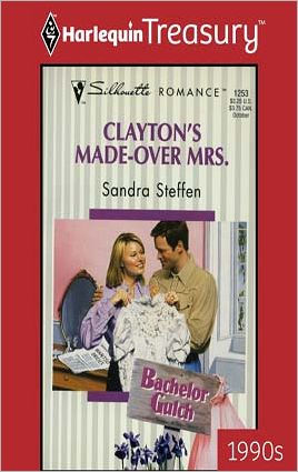 Clayton's Made-Over Mrs. (Bachelor Gulch Series)