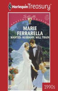 Title: Wanted: Husband, Will Train, Author: Marie Ferrarella