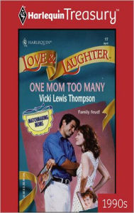 Title: One Mom Too Many, Author: Vicki Lewis Thompson