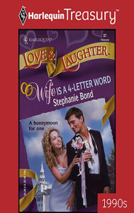 Title: Wife Is a 4-Letter Word, Author: Stephanie Bond