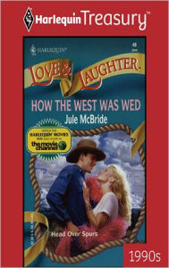 Title: How the West Was Wed, Author: Jule McBride