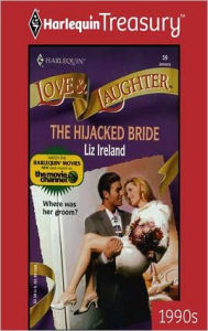 Title: THE HIJACKED BRIDE, Author: Liz Ireland
