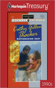 Title: Matchmaking Baby, Author: Cathy Gillen Thacker