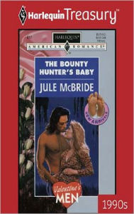 Title: The Bounty Hunter's Baby, Author: Jule McBride