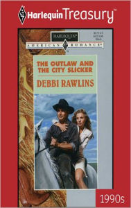 Title: The Outlaw and the City Slicker, Author: Debbi Rawlins