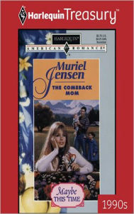 Title: THE COMEBACK MOM, Author: Muriel Jensen