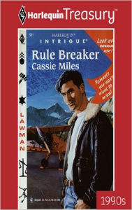 Title: RULE BREAKER, Author: Cassie Miles