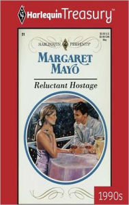 Title: Reluctant Hostage, Author: Margaret Mayo