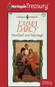 Title: Mischief and Marriage, Author: Emma Darcy