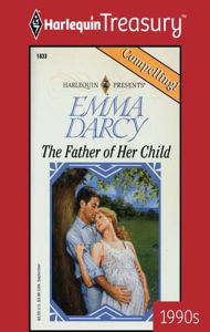 Title: The Father of Her Child, Author: Emma Darcy